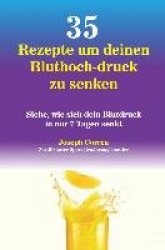 35 Rezepte um deinen Bluthoch-druck zu senken - Siehe, wie sich dein Blutdruck in nur 7 Tagen senkt