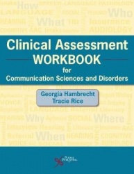 Clinical Assessment Workbook for Communication Sciences and Disorders