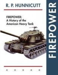 Firepower - A History of the American Heavy Tank