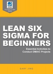 Lean Six Sigma for Beginners - Essential Activities to Conduct DMAIC Projects