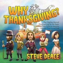 Why Thanksgiving? - The Pilgrims Started Thanksgiving for the Same Reason They Came to America—Because They Loved God
