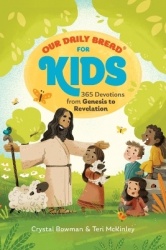 Our Daily Bread for Kids - 365 Devotions from Genesis to Revelation, Volume 2  (A Children's Daily Devotional for Girls and Boys
