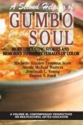 A Second Helping of Gumbo for the Soul - More Liberating Stories and Memories to Inspire Females of Color