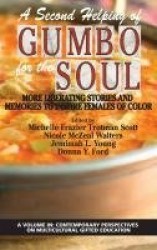 A Second Helping of Gumbo for the Soul - More Liberating Stories and Memories to Inspire Females of Color