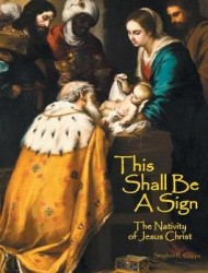 This Shall Be A Sign - The Nativity of Jesus Christ