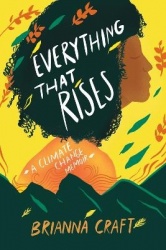 Everything That Rises - A Climate Change Memoir