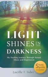 Light Shines in the Darkness, Hardcover - My Healing Journey Through Sexual Abuse and Depression