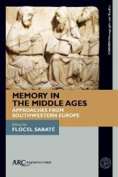 Memory in the Middle Ages - Approaches from Southwestern Europe