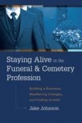 Staying Alive in the Funeral&Cemetery Profession