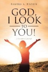 God, I Look to You! - A Devotional Journal