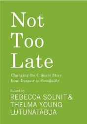 Not Too Late - Changing the Climate Story from Despair to Possibility