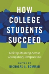 How College Students Succeed - Making Meaning Across Disciplinary Perspectives