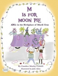 M IS FOR MOON PIE ABCs IN THE BIRTHPLACE OF MARDI GRAS - ABCs IN THE BIRTHPLACE OF MARDI GRAS