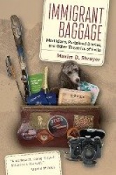 Immigrant Baggage - Morticians, purloined diaries, and other theatrics of exile