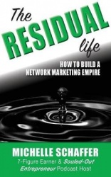 The Residual Life - How To Build A Network Marketing Empire
