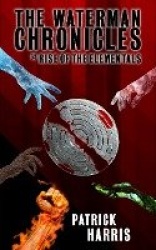 The Waterman Chronicles - Rise of the Elementals