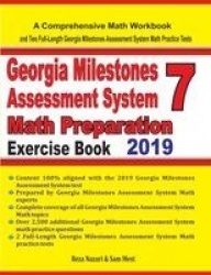 Georgia Milestones Assessment System 7 Math Preparation Exercise Book - A Comprehensive Math Workbook and Two Full-Length Georgi