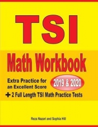 TSI Math Workbook 2019 & 2020 - Extra Practice for an Excellent Score + 2 Full Length TSI Math Practice Tests