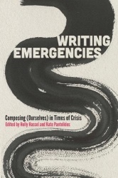 Writing Emergencies - Composing (Ourselves) in Times of Crisis