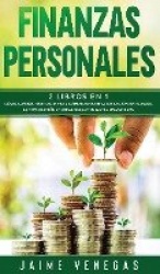 Finanzas Personales - 2 Libros en 1- Como Administrar tu Dinero y Como Lograr una Jubilacion Anticipada. La Compilacion #1 para 