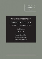 Cases and Materials on Employment Law, the Field as Practiced