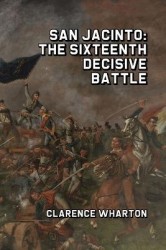San Jacinto - The Sixteenth Decisive Battle