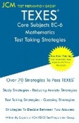 TEXES Core Subjects EC-6 Mathematics - Test Taking Strategies - TEXES 802 Exam - Free Online Tutoring - New 2020 Edition - The l