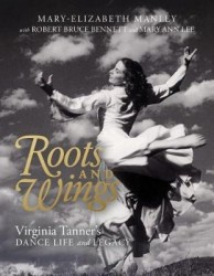 Roots and Wings - Virginia Tanner`s Dance Life and Legacy