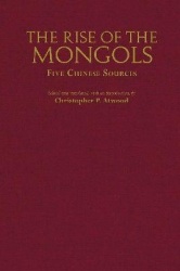 The Rise of the Mongols - Five Chinese Sources