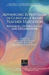 Advancing Supervision in Clinically Based Teache - Advances, Opportunities, and Explorations