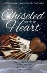 Chiseled on the Heart - A Christmas Legacy Novella Collection
