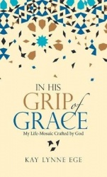 In His Grip of Grace - My Life-Mosaic Crafted by God