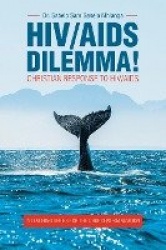Hiv/Aids Dilemma! - Christian Response to Hiv/Aids