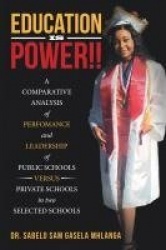 Education Is Power!! - A Comparative Analysis of Perfomance and Leadership of Public Schools Versus Private Schools in Two Selec