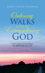 Ordinary Walks with an Extraordinary God - Fifty-Two Devotions to Keep You in Step