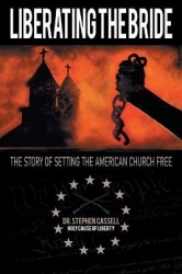 Liberating the Bride - The Story of Setting the American Church Free