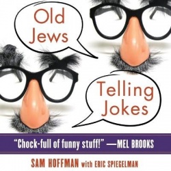Old Jews Telling Jokes Lib/E - 5,000 Years of Funny Bits and Not-So-Kosher Laughs