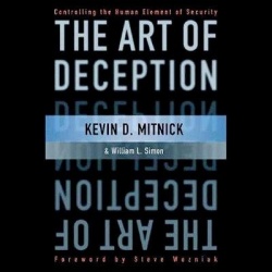The Art of Deception Lib/E - Controlling the Human Element of Security