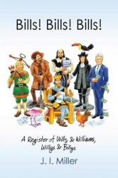 Bills! Bills! Bills! - A Register of Wills & Williams, Willys & Billys