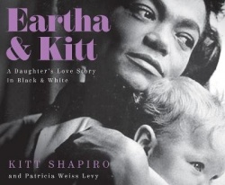 Eartha&Kitt: A Daughter's Love Story in Black and White
