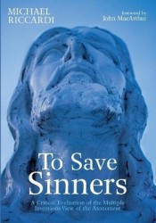 To Save Sinners - A Critical Evaluation of the Multiple Intentions View of the Atonement