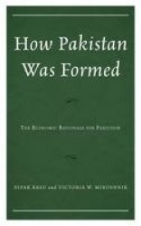 How Pakistan Was Formed - The Economic Rationale for Partition