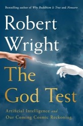 The God Test - Artificial Intelligence and Our Coming Cosmic Reckoning