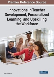 Innovations in Teacher Development, Personalized Learning, and Upskilling the Workforce