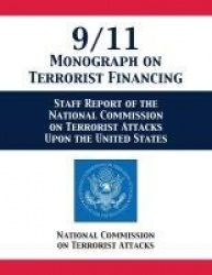 9/11 Monograph on Terrorist Financing - Staff Report of the National Commission on Terrorist Attacks Upon the United States