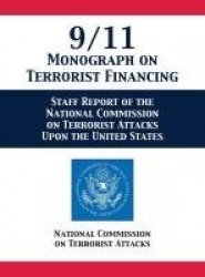 9/11 Monograph on Terrorist Financing - Staff Report of the National Commission on Terrorist Attacks Upon the United States