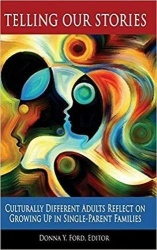 Telling Our Stories - Culturally Different Adults Reflect on Growing Up in Single-Parent Families