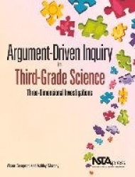 Argument-Driven Inquiry in Third-Grade Science - Three-Dimensional Investigations