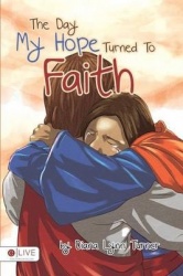 The Day My Hope Turned to Faith