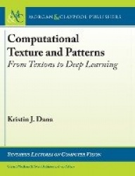 Computational Texture and Patterns - From Textons to Deep Learning